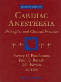 Estafanous F. G. - Cardiac Anesthesia 2nd ed.