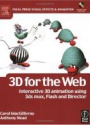 3D for the Web: Interactive 3D Animation Using 3Ds Max, Flash and Director
