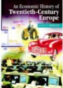 An Economic History of Twentieth - Century Europe