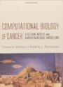 Computational Biology of Cancer