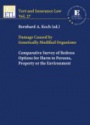Damage Caused by Genetically Modified Organisms: Comparative Survey of Redress Options for Harm to Persons, Property or the Environment