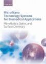 Micro/Nano Technology Systems for Biomedical Applications, Microfluidics, Optics, and Surface Chemistry