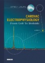 Cardiac Electrophysiology form Cell to Bedside