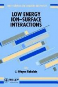 Rabalias J. W. - Low Energy Ion- Surface Interactions