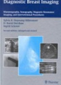 Diagnostic Breast Imaging Mammography, Sonography, Magnetic Resonance Imaging, and Interventional Procedures