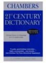 Chambers 21st Century Dictionary: Unique Focus on Language As It Is Used Today, Revised Edition