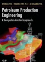 Petroleum Production Engineering, A Computer-Assisted Approach