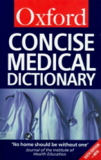  - Oxford Concise Medical Dictionary 6th ed.