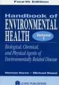 Handbook of Environmental Health, Vol.1: Biological, Chemical, and Physical Agents of Environmentally Related Disease