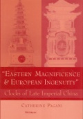 Eastern Magnificience & European Ingenuity. Clocks of Late Imperial China
