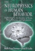 The Neurophysics of Human Behavior Explorations at the Interface of Brain Mind