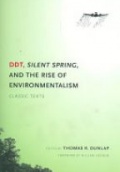 DDT, Silent Spring and the Rise of Environmentalism