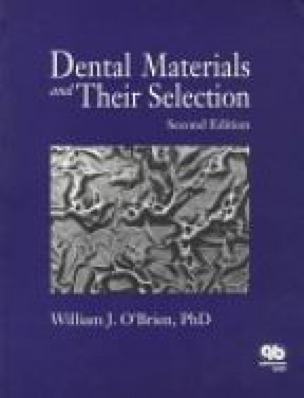Dental Materials and Their Selection, 2nd ed. (0867152974) O´ Brien W