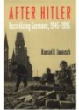 After Hitler. Reccivilizing Germans, 1945-1995