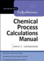 Chemical Process Calculations Manual
