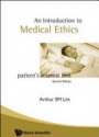 Introduction To Medical Ethics: Patient's Interest First (2nd Edition)