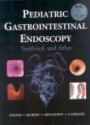 Pediatric Gastrointestinal Endoscopy: Textbook and Atlas