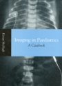 Imaging in Paediatrics A Casebook