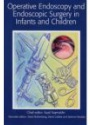 Operative Endoscopy and Endoscopic Surgery in Infants and Children
